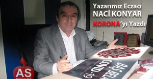 Yazarımız Eczacı Naci Konyar Korona'yı Yazdı...